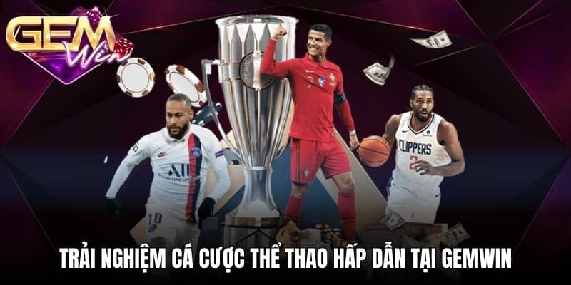 Trải nghiệm cá cược thể thao hấp dẫn tại GEMWIN
