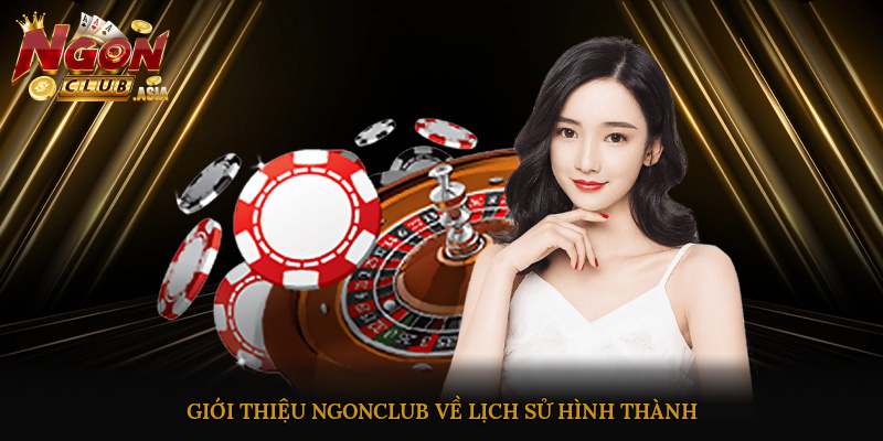 Giới thiệu Ngonclub về lịch sử hình thành