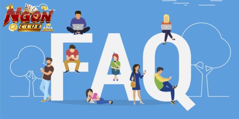 Khám phá chuyên mục câu hỏi thường gặp Ngonclub